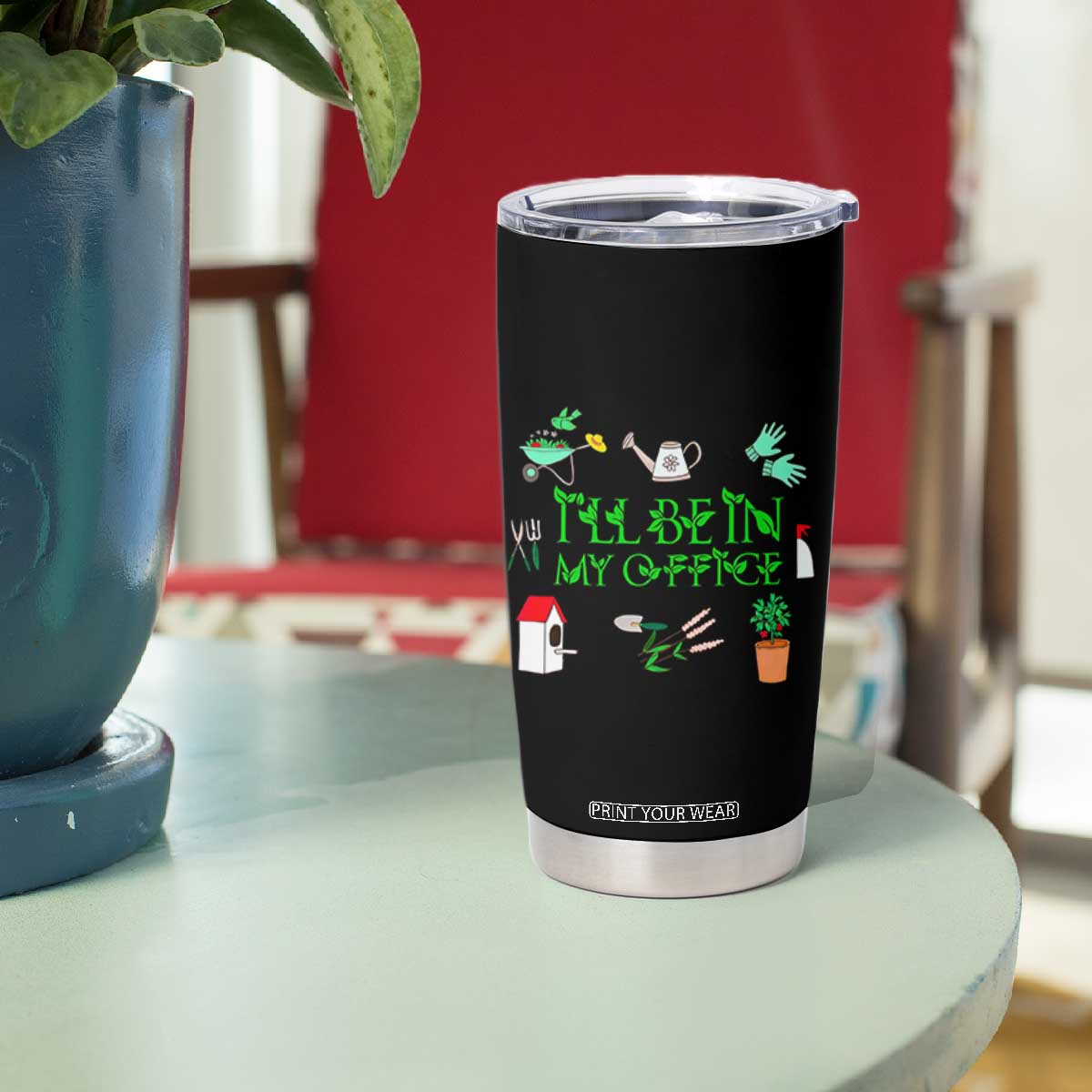 I Will Be In My Office Tumbler Cup Funny Gift For Gardener TS12 Print Your Wear