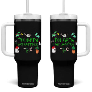 I Will Be In My Office Tumbler With Handle Funny Gift For Gardener TS12 One Size: 40 oz Black Print Your Wear