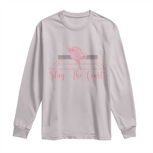 Slay The Court Tennis Girl Long Sleeve Shirt Gift For Sport Lover TS12 Ice Gray Print Your Wear