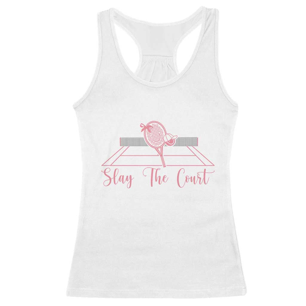 Slay The Court Tennis Girl Racerback Tank Top Gift For Sport Lover TS12 White Print Your Wear