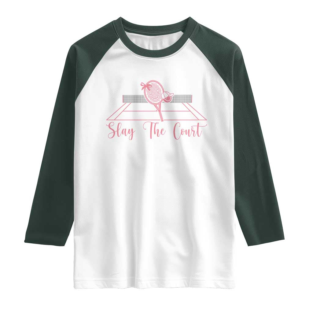 Slay The Court Tennis Girl Raglan Shirt Gift For Sport Lover TS12 White Dark Forest Green Print Your Wear