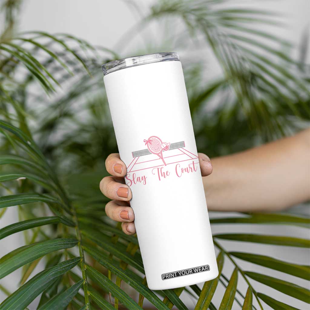 Slay The Court Tennis Girl Skinny Tumbler Gift For Sport Lover TS12 Print Your Wear