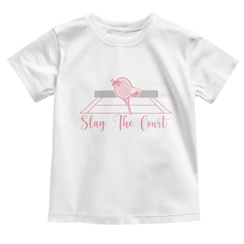 Slay The Court Tennis Girl Toddler T Shirt Gift For Sport Lover TS12 White Print Your Wear