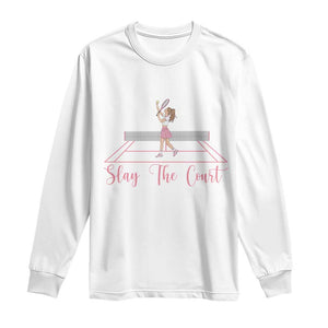 Slay The Court Queen Long Sleeve Shirt Funny Tennis Player Gift For Women TS12 White Print Your Wear