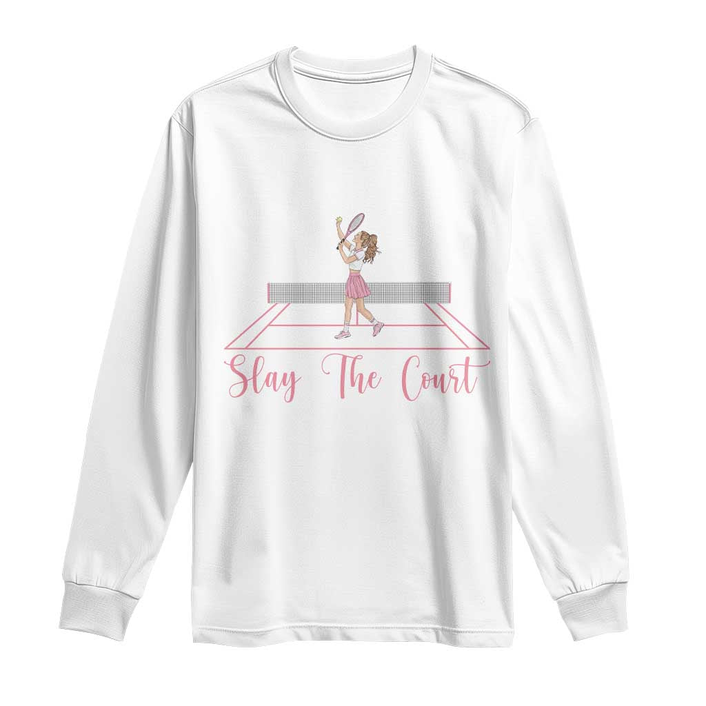 Slay The Court Queen Long Sleeve Shirt Funny Tennis Player Gift For Women TS12 White Print Your Wear
