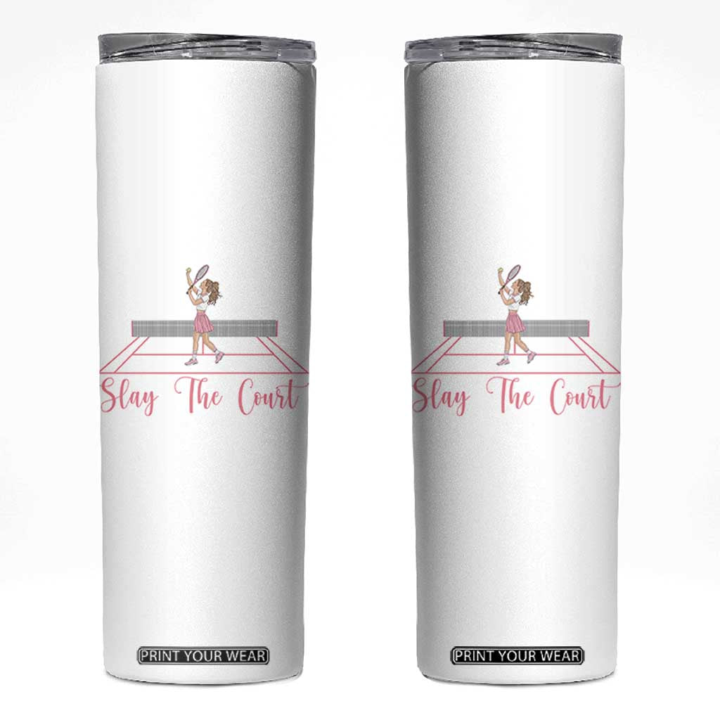 Slay The Court Queen Skinny Tumbler Funny Tennis Player Gift For Women TS12 White Print Your Wear