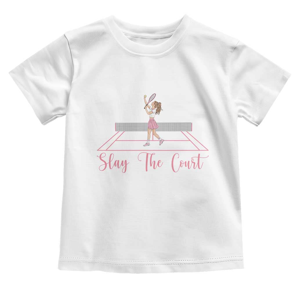 Slay The Court Queen Toddler T Shirt Funny Tennis Player Gift For Women TS12 White Print Your Wear