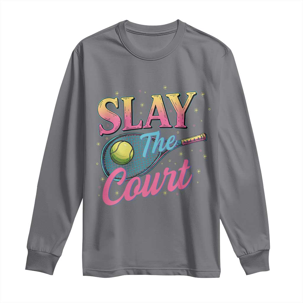 Slay The Court Queen Long Sleeve Shirt Witty Tennis Player Gift For Girls TS12 Charcoal Print Your Wear