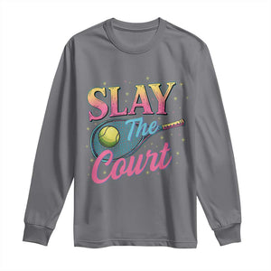 Slay The Court Queen Long Sleeve Shirt Witty Tennis Player Gift For Girls TS12 Charcoal Print Your Wear