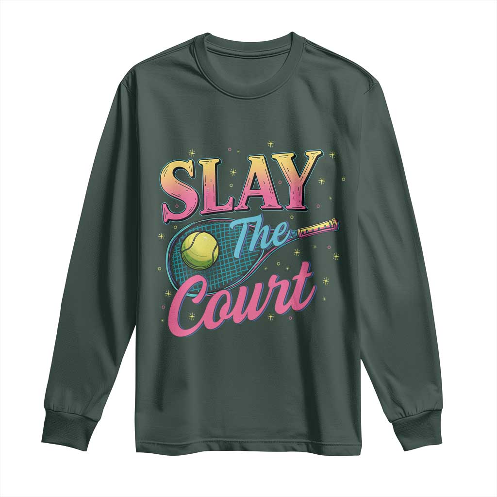 Slay The Court Queen Long Sleeve Shirt Witty Tennis Player Gift For Girls TS12 Dark Forest Green Print Your Wear