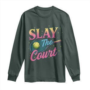 Slay The Court Queen Long Sleeve Shirt Witty Tennis Player Gift For Girls TS12 Dark Forest Green Print Your Wear