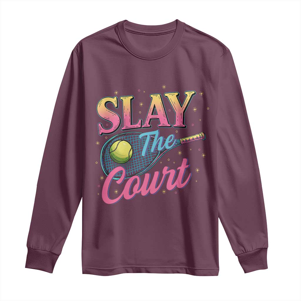 Slay The Court Queen Long Sleeve Shirt Witty Tennis Player Gift For Girls TS12 Maroon Print Your Wear