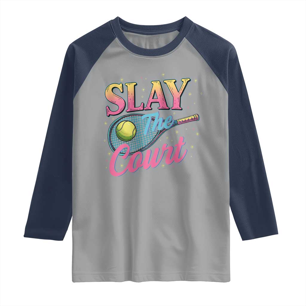 Slay The Court Queen Raglan Shirt Witty Tennis Player Gift For Girls TS12 Sport Gray Navy Print Your Wear