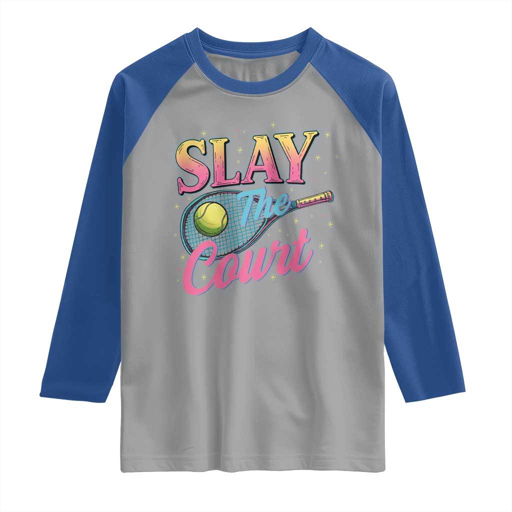 Slay The Court Queen Raglan Shirt Witty Tennis Player Gift For Girls TS12 Sport Gray Royal Print Your Wear