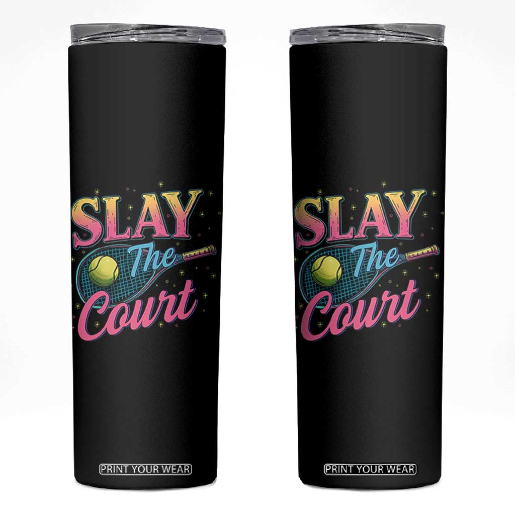Slay The Court Queen Skinny Tumbler Witty Tennis Player Gift For Girls TS12 Black Print Your Wear