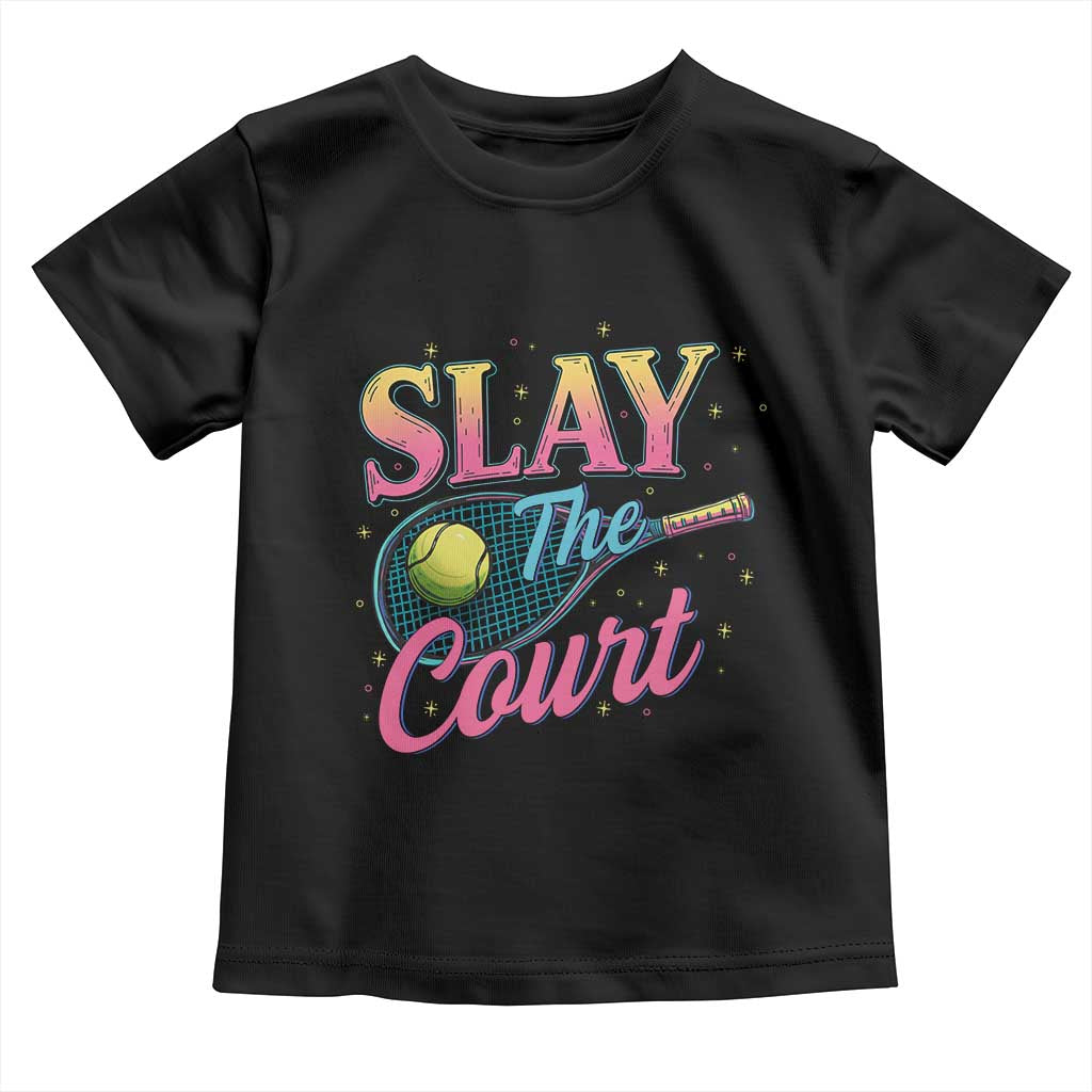 Slay The Court Queen Toddler T Shirt Witty Tennis Player Gift For Girls TS12 Black Print Your Wear