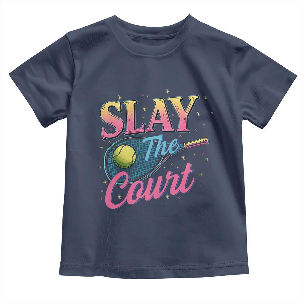 Slay The Court Queen Toddler T Shirt Witty Tennis Player Gift For Girls TS12 Navy Print Your Wear