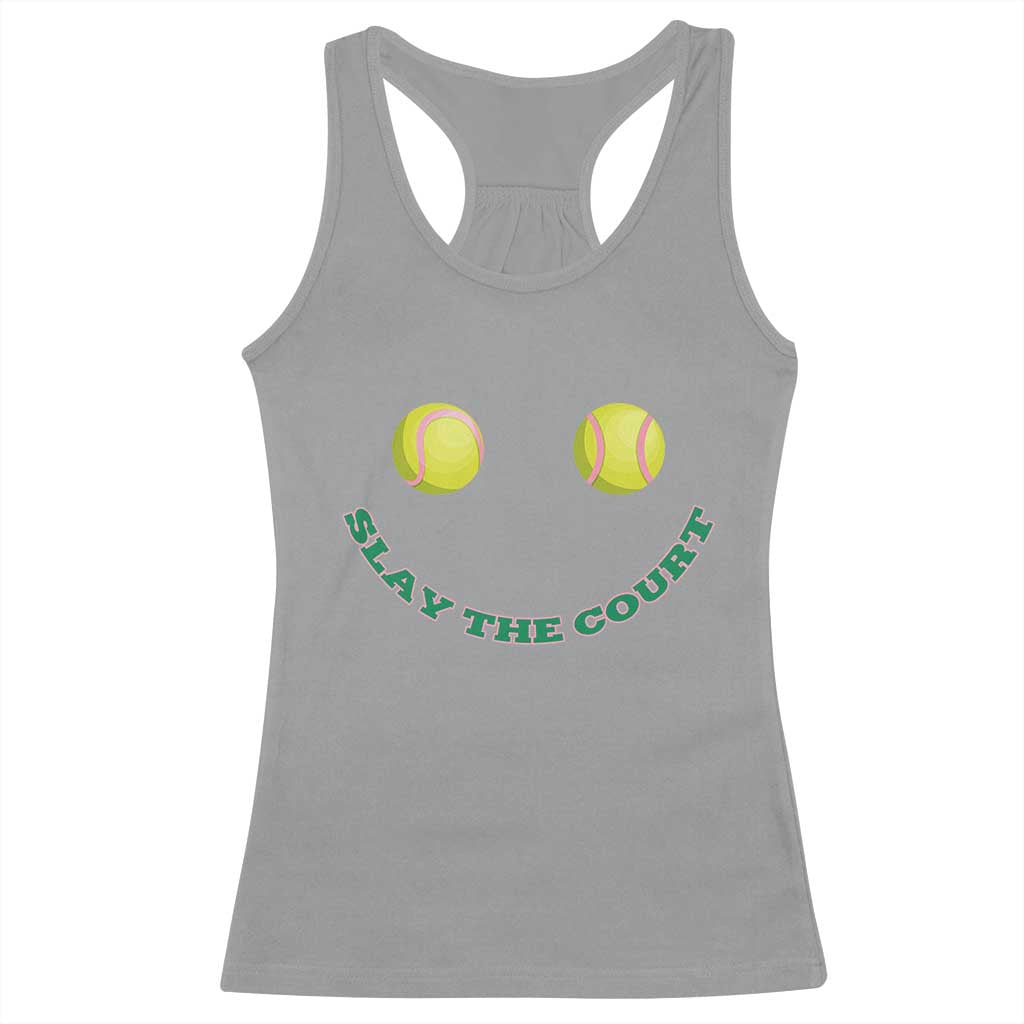 Slay The Court Tennis Girl Racerback Tank Top Funny Tennis Player Gift TS12 Sport Gray Print Your Wear