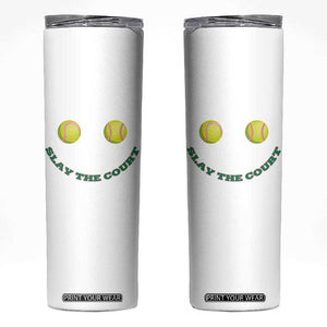 Slay The Court Tennis Girl Skinny Tumbler Funny Tennis Player Gift TS12 White Print Your Wear