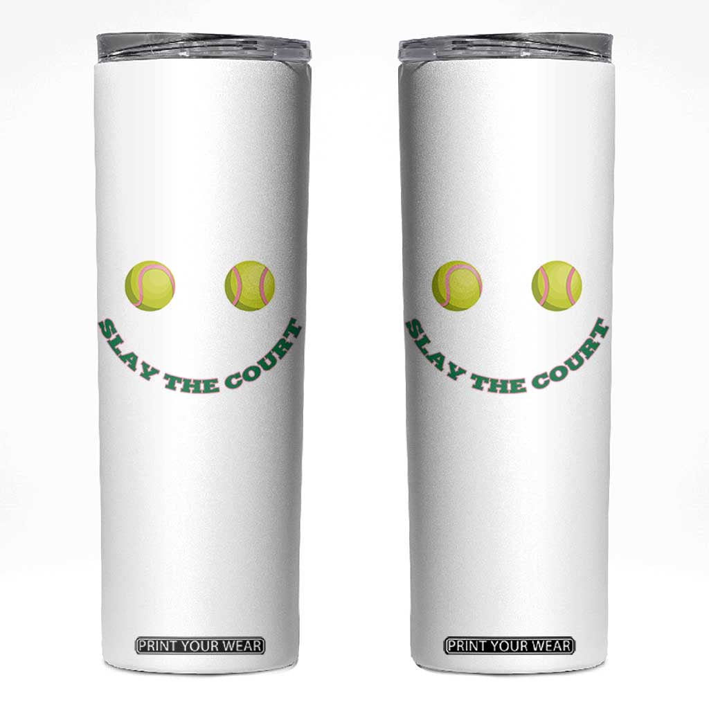 Slay The Court Tennis Girl Skinny Tumbler Funny Tennis Player Gift TS12 White Print Your Wear