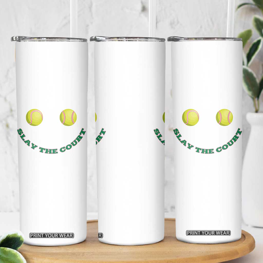 Slay The Court Tennis Girl Skinny Tumbler Funny Tennis Player Gift TS12 Print Your Wear