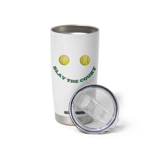 Slay The Court Tennis Girl Tumbler Cup Funny Tennis Player Gift TS12 Print Your Wear
