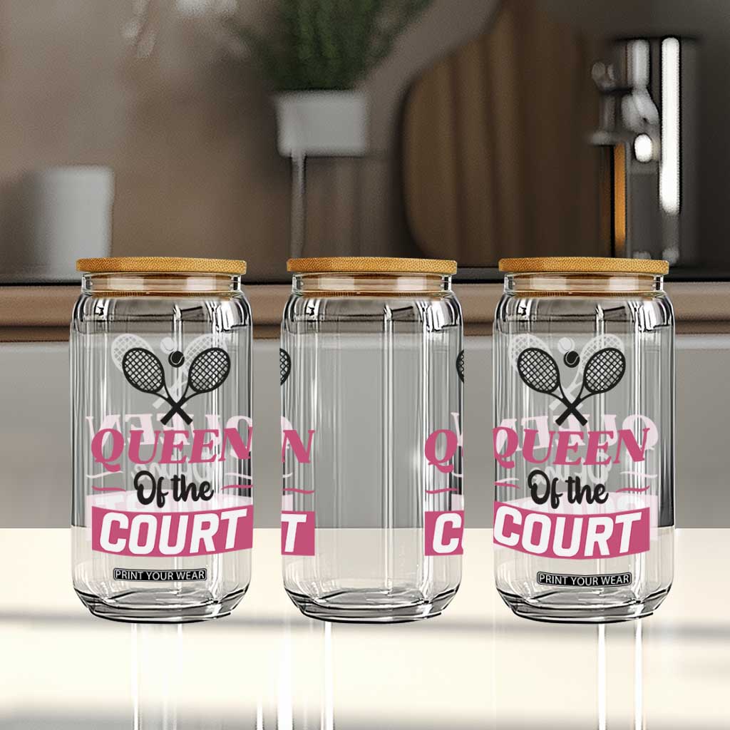 Queen Of The Court Glass Can Funny Tennis Girl Gift TS12 Print Your Wear