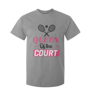 Queen Of The Court T Shirt For Kid Funny Tennis Girl Gift TS12 Sport Gray Print Your Wear
