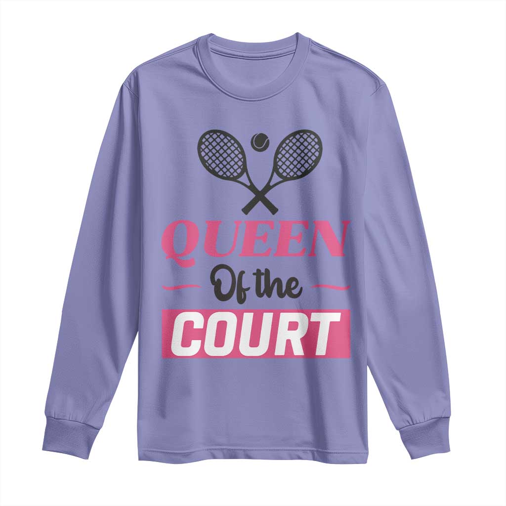 Queen Of The Court Long Sleeve Shirt Funny Tennis Girl Gift TS12 Violet Print Your Wear