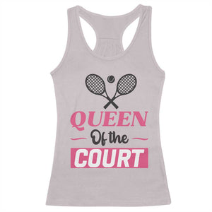 Queen Of The Court Racerback Tank Top Funny Tennis Girl Gift TS12 Ice Gray Print Your Wear