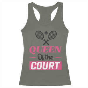 Queen Of The Court Racerback Tank Top Funny Tennis Girl Gift TS12 Military Green Print Your Wear