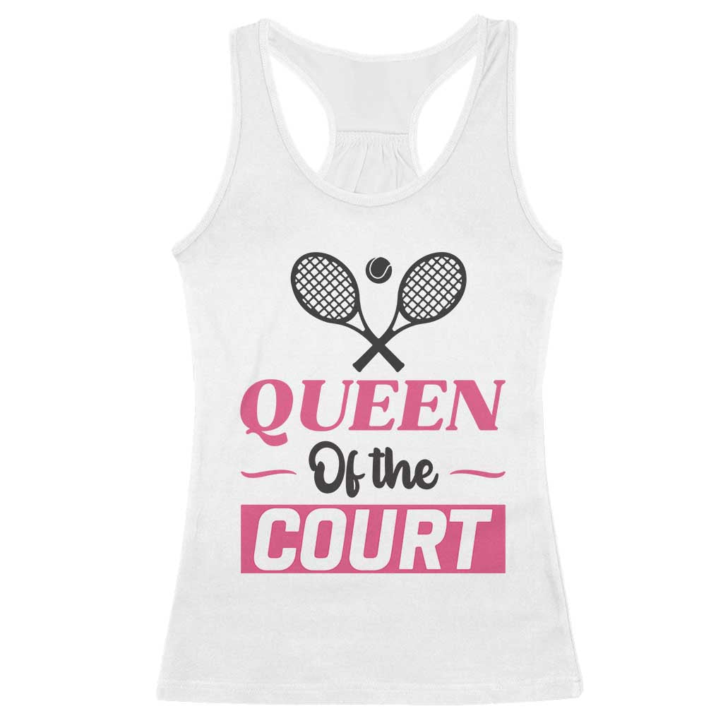 Queen Of The Court Racerback Tank Top Funny Tennis Girl Gift TS12 White Print Your Wear