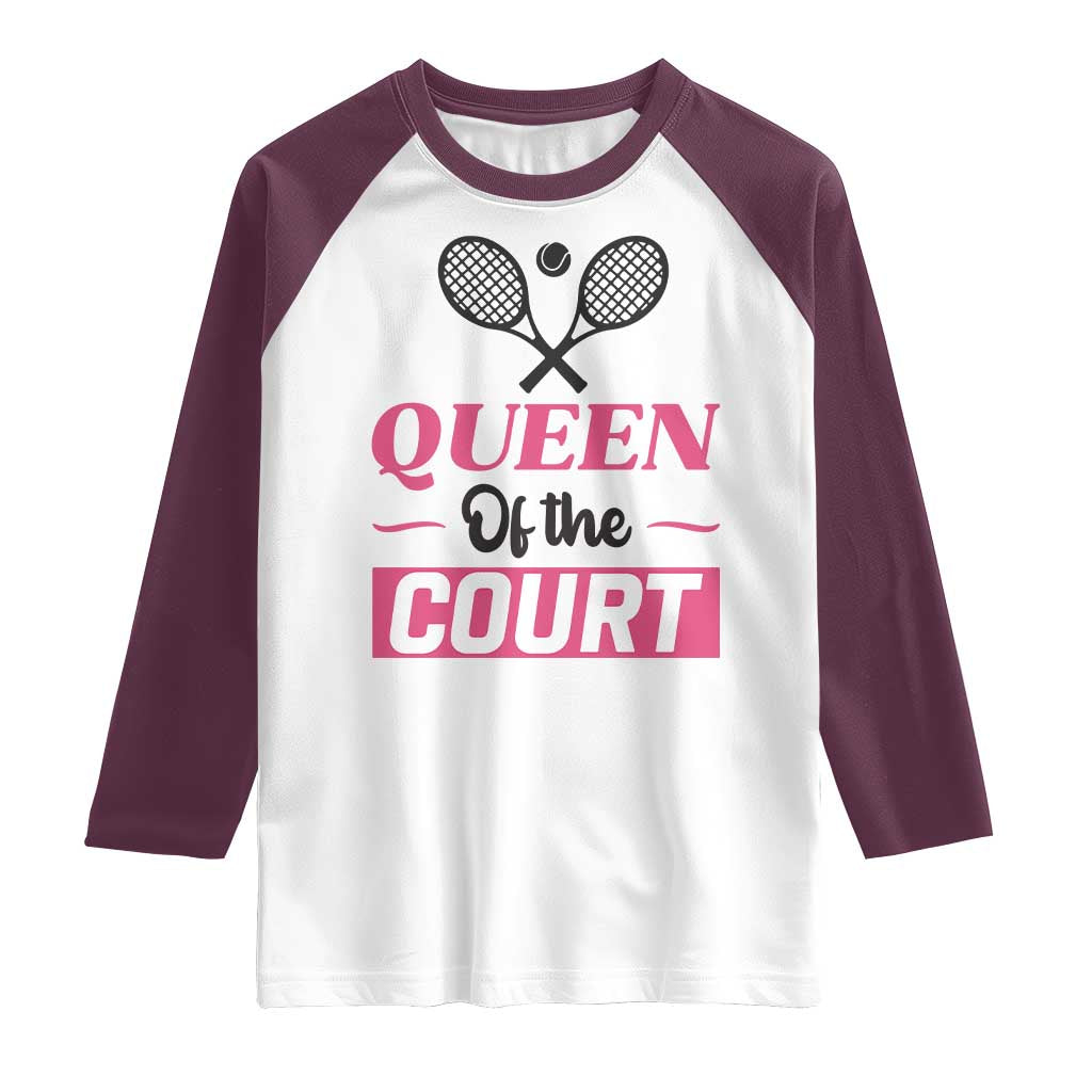 Queen Of The Court Raglan Shirt Funny Tennis Girl Gift TS12 White Maroon Print Your Wear