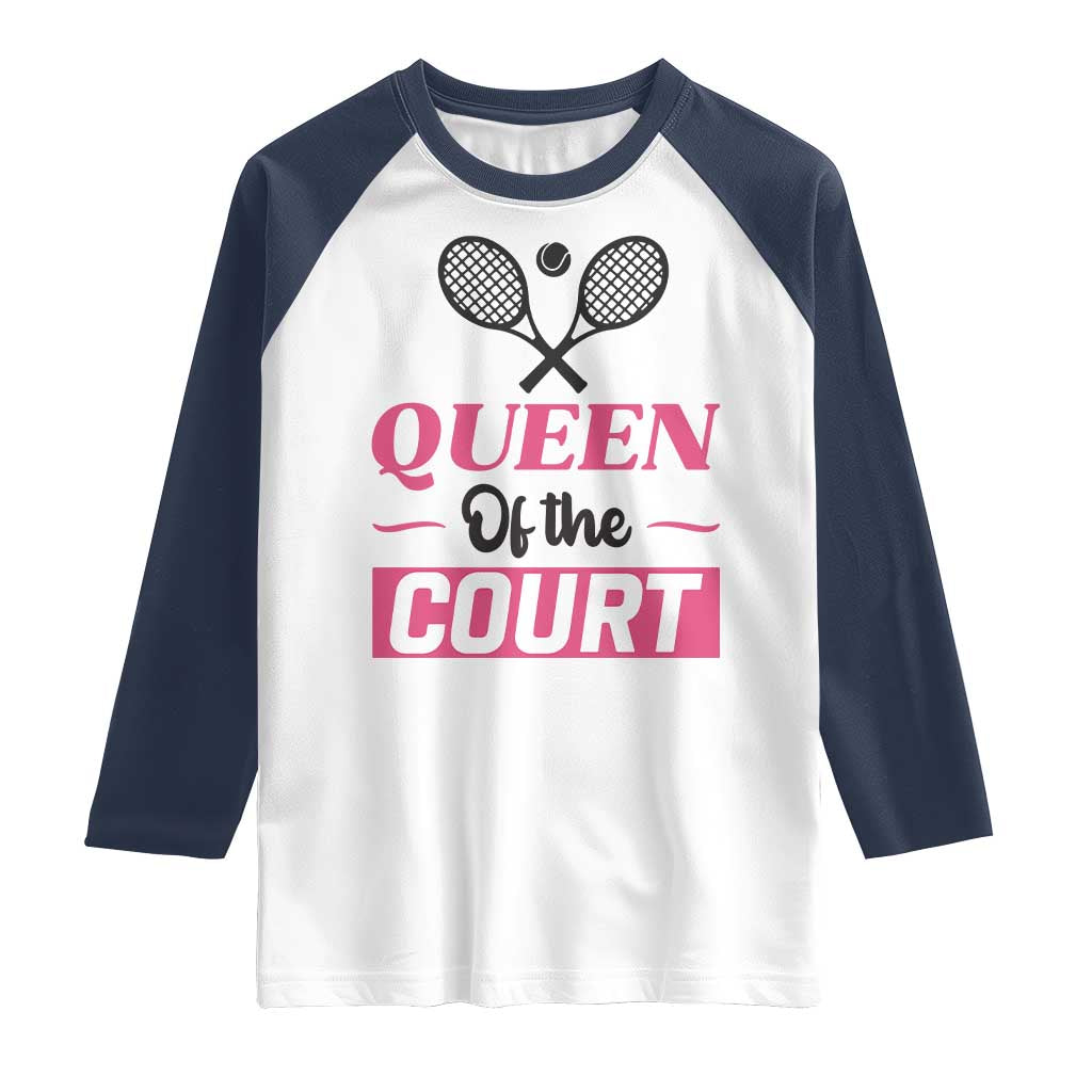 Queen Of The Court Raglan Shirt Funny Tennis Girl Gift TS12 White Navy Print Your Wear