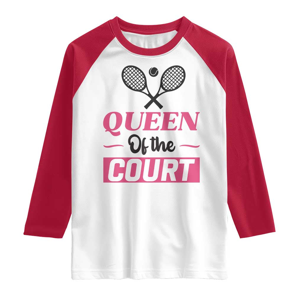 Queen Of The Court Raglan Shirt Funny Tennis Girl Gift TS12 White Red Print Your Wear