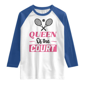 Queen Of The Court Raglan Shirt Funny Tennis Girl Gift TS12 White Royal Print Your Wear