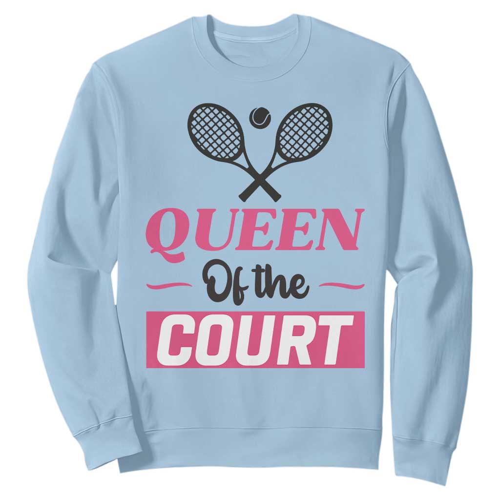 Queen Of The Court Sweatshirt Funny Tennis Girl Gift TS12 Light Blue Print Your Wear