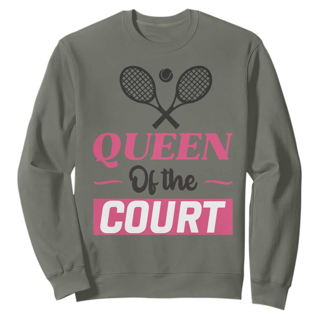 Queen Of The Court Sweatshirt Funny Tennis Girl Gift TS12 Military Green Print Your Wear