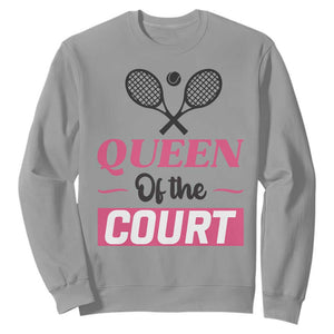 Queen Of The Court Sweatshirt Funny Tennis Girl Gift TS12 Sport Gray Print Your Wear