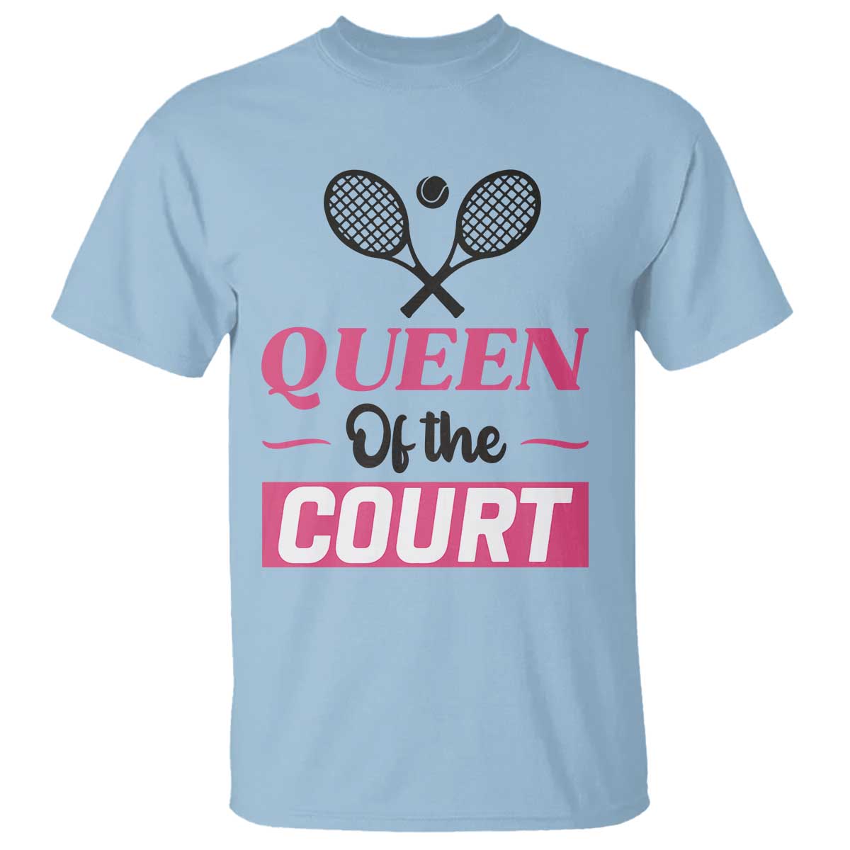 Queen Of The Court T Shirt Funny Tennis Girl Gift TS12 Light Blue Print Your Wear