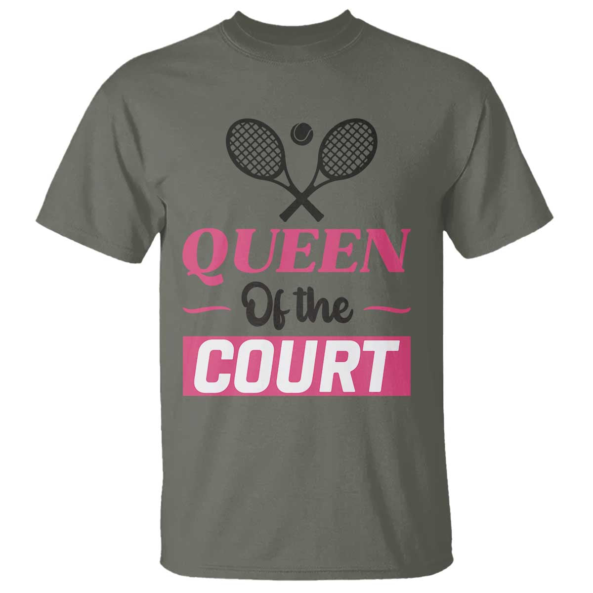Queen Of The Court T Shirt Funny Tennis Girl Gift TS12 Military Green Print Your Wear