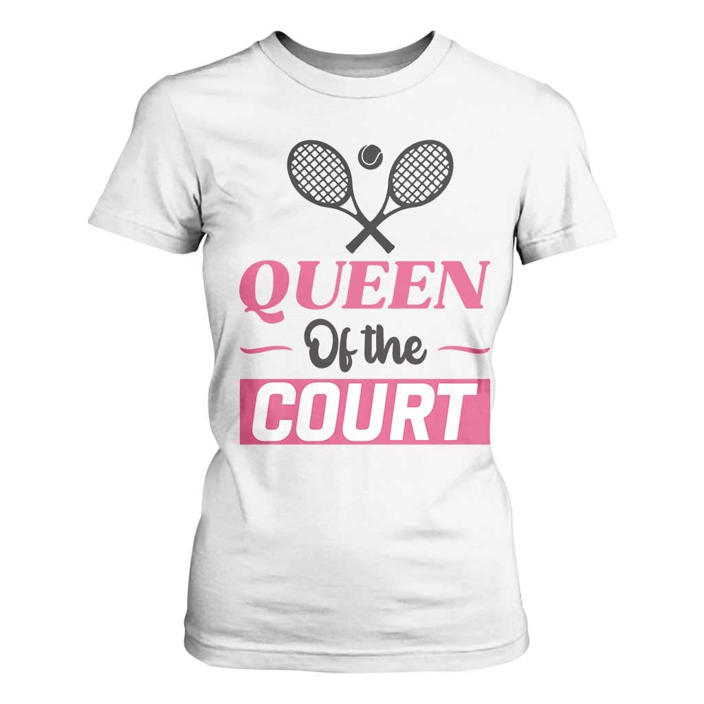 Queen Of The Court T Shirt For Women Funny Tennis Girl Gift TS12 White Print Your Wear