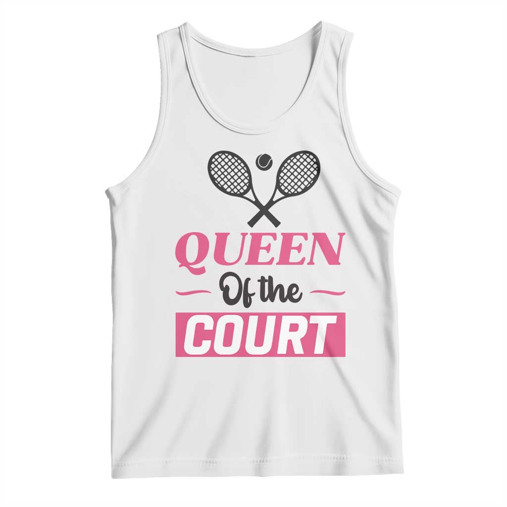 Queen Of The Court Tank Top Funny Tennis Girl Gift TS12 White Print Your Wear