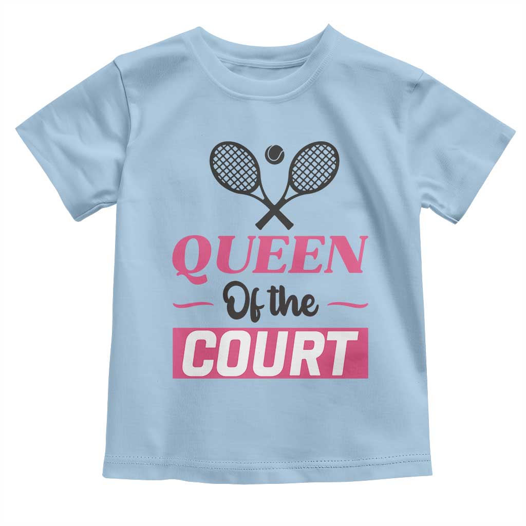 Queen Of The Court Toddler T Shirt Funny Tennis Girl Gift TS12 Light Blue Print Your Wear