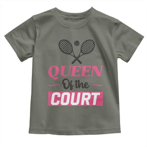 Queen Of The Court Toddler T Shirt Funny Tennis Girl Gift TS12 Military Green Print Your Wear
