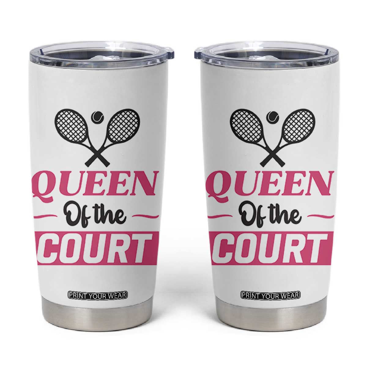 Queen Of The Court Tumbler Cup Funny Tennis Girl Gift TS12 White Print Your Wear
