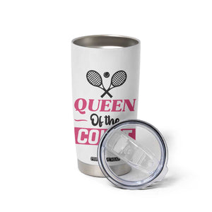 Queen Of The Court Tumbler Cup Funny Tennis Girl Gift TS12 Print Your Wear