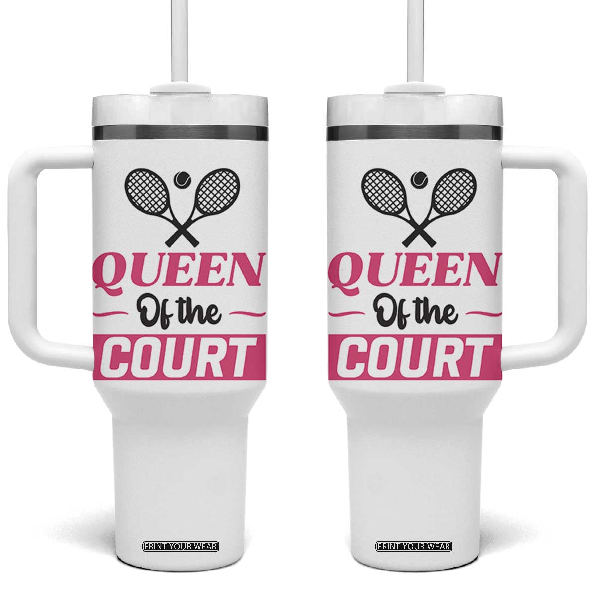 Queen Of The Court Tumbler With Handle Funny Tennis Girl Gift TS12 One Size: 40 oz White Print Your Wear