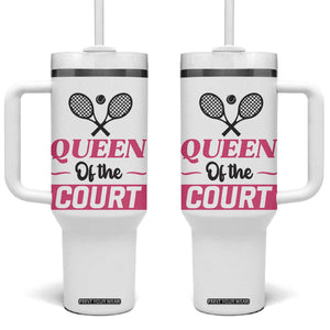 Queen Of The Court Tumbler With Handle Funny Tennis Girl Gift TS12 One Size: 40 oz White Print Your Wear