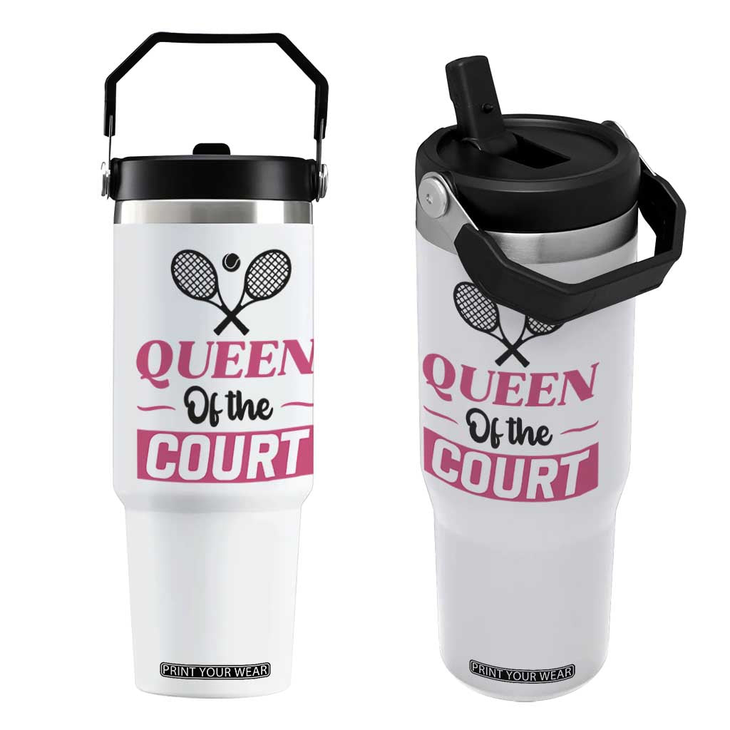 Queen Of The Court Flip Straw Tumbler Funny Tennis Girl Gift TS12 One Size: 30 oz White Print Your Wear